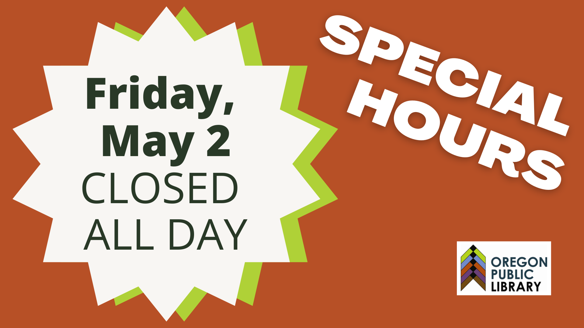 Special Hours May 2 Closed all day