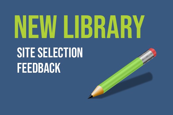 New Library Site Selection Feedback