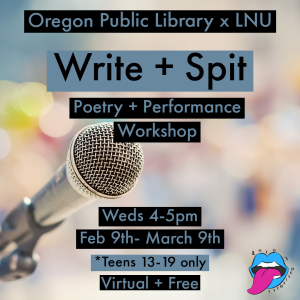 image: microphone on blurry background. text: Oregon Public Library and LNU Write and Spit Poetry and Performance Feb 9 - March 2 