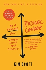 Radical Candor be a kickass boss without losing your humanity