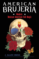 American Brujeria by J. Allen Cross