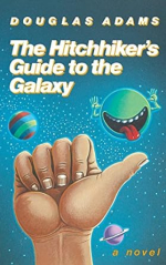 The hitchhiker's guide to the galaxy by Douglas Adams