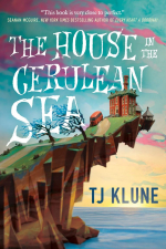 The house in the cerulean sea by TJ Klune