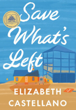 Save what's  left by Elizabeth Castellano