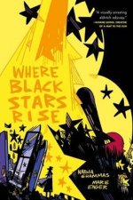 Where black stars rise by Nadia Shammas